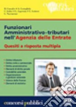 Funzionari amministrativo-tributari nell'Agenzia delle Entrate libro