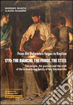 1770. The Bianchi, the forge, the steel