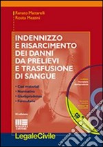 Indennizzo e risarcimento dei danni da prelievi e trasfuzione di sangue. Con CD-ROM libro