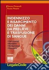 Indennizzo e risarcimento dei danni da prelievi e trasfuzione di sangue. Con CD-ROM libro