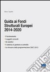 Guida ai fondi strutturali europei 2014-2020 libro