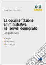 La documentazione amministrativa nei servizi demografici. Casi pratici svolti. Con CD-ROM libro