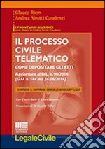 Il processo civile telematico. Con software libro