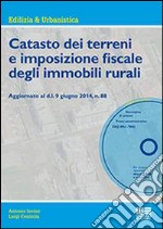 Catasto dei terreni e imposizione fiscale degli immobili rurali. Con CD-ROM libro