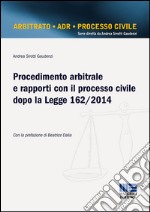 Procedimento arbitrale e rapporti con il processo civile dopo la Legge 162/2014 libro