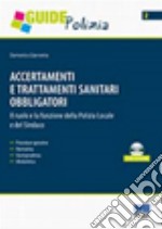 Accertamenti e trattamenti sanitari obbligatori. Con CD-ROM libro