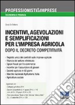 Incentivi, agevolazioni e semplificazioni per l'impresa agricola libro