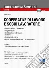 Cooperative di lavoro e socio lavoratore. Con CD-ROM libro di Policari Andrea