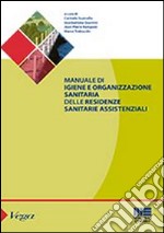 Manuale di igiene e organizzazione sanitaria delle residenze sanitarie assistenziali libro