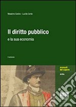 Il diritto pubblico e la sua economia. Con aggiornamento online libro