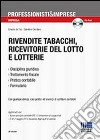 Rivendite tabacchi, ricevitorie del lotto e lotterie. Con CD-ROM libro