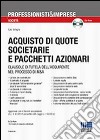 Acquisto di quote societarie e pacchetti azionari. Con CD-ROM libro