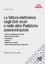 La fattura elettronica negli enti locali e nelle altre pubbliche amministrazioni. Con CD-ROM libro