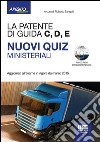 La patente di guida C, D, E. Nuovi quiz ministeriali. Con CD-ROM libro di Sangalli R. (cur.)