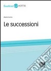 Le successioni libro di Bonino Alberto