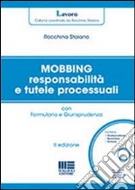 Mobbing responsabilità e tutele processuali. Con CD-ROM libro