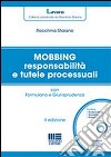 Mobbing responsabilità e tutele processuali. Con CD-ROM libro