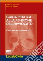 Guida pratica alla pensione dell'avvocato libro