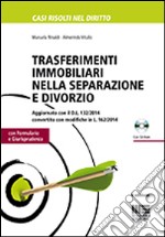 Trasferimenti immobiliari nella separazione e divorzio. Con formulario e giurisprudenza. Con CD-ROM libro