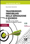 Trasferimenti immobiliari nella separazione e divorzio. Con formulario e giurisprudenza. Con CD-ROM libro