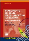 Risarcimento dei danni per gli infortuni sul lavoro. Le azioni processuali. Con CD-ROM libro di Iarussi Daniele