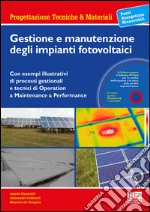 Gestione e manutenzione degli impianti fotovoltaici. Con CD-ROM