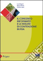 Il consenso informato e le misure di contenzione in RSA libro