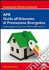 APE. Guida all'attestato di prestazione energetica libro