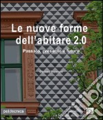 Le nuove forme dell'abitare 2.0 libro