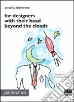 For designers with their head beyond the clouds libro