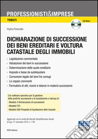 Dichiarazione di successione dei beni ereditari e voltura catastale degli immobili. Con CD-ROM libro