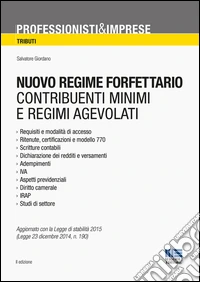Nuovo regime forfettario. Contribuenti minimi e regimi agevolati libro