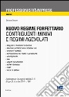 Nuovo regime forfettario. Contribuenti minimi e regimi agevolati libro