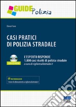 Casi pratici di polizia stradale. Con CD-ROM libro