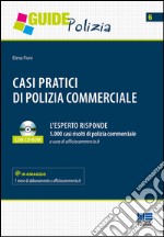 Casi pratici di polizia commerciale. Con CD-ROM libro