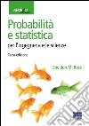Probabilità e statistica per l'ingegneria e le scienze libro di Ross Sheldon M.