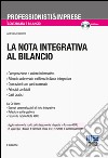 La nota integrativa al bilancio. Con CD-ROM libro