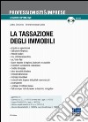 La tassazione degli immobili. Con CD-ROM libro