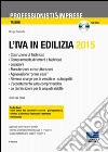 L'IVA in ediliza 2015. Con CD-ROM libro