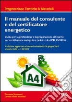 Il manuale del consulente e del certificatore energetico libro