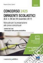 Concorso 2425 dirigenti scolastici (G. U. n. 90 del 24 novembre 2017). Manuale per la preparazione alle prove concorsuali. Con software di simulazione libro