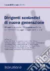 Il dirigente scolastico di oggi. Nuovi temi e approfondimenti per il «concorso» e la professione libro