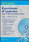 Il nuovo permesso di costruire dopo il «Decreto Sblocca Italia». Con CD-ROM libro