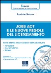 Jobs act e le nuove regole del licenziamento. Primo decreto attuativo della riforma del lavoro. Con CD-ROM libro