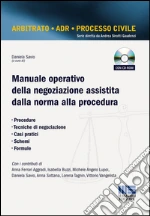 Manuale operativo della negoziazione assistita dalla norma alla procedura. Con CD-ROM libro