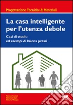 La casa intelligente per l'utente debole