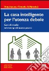 La casa intelligente per l'utente debole libro