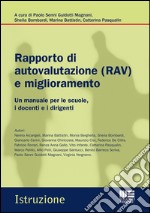 Rapporto di autovalutazione (RAV) e miglioramento. Un manuale per le scuole, i docenti e i dirigenti libro