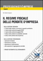 Il regime fiscale delle perdite d'impresa libro