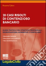 20 casi risolti di contenzioso bancario libro